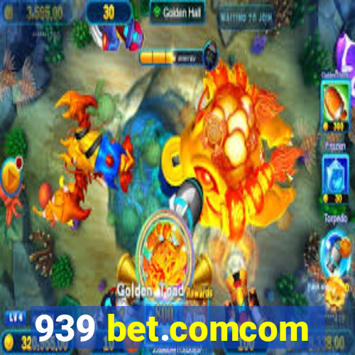 939 bet.comcom